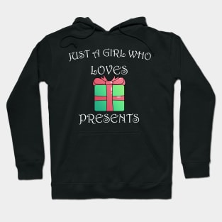 Just A Girl That Loves Presents Hoodie